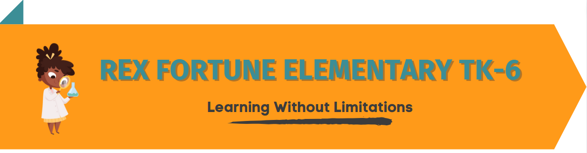 Rex Fortune Elementary TK-6 Learning without limitations